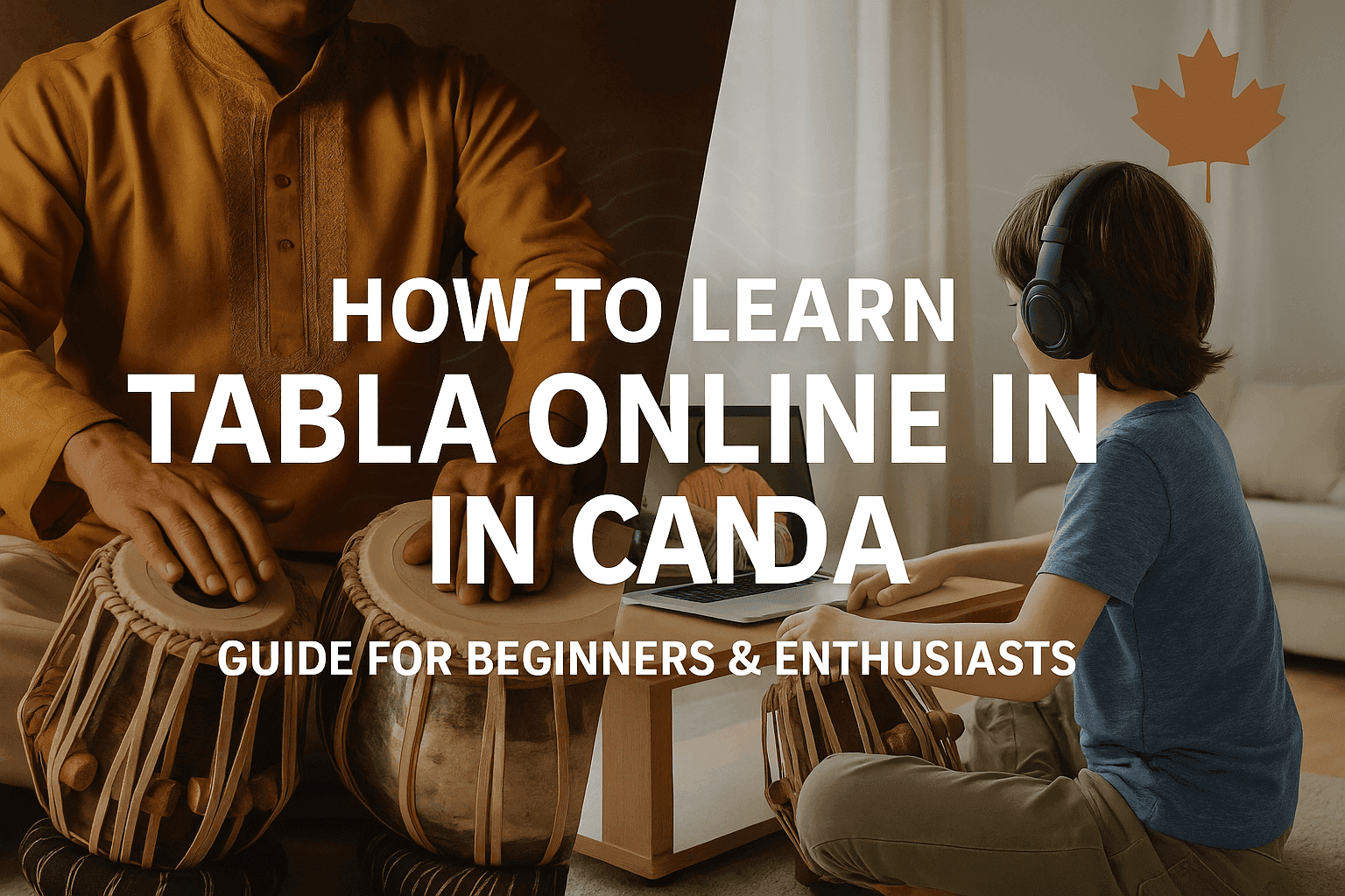 How to Learn Tabla Online in Canada: Guide for Beginners & Enthusiasts