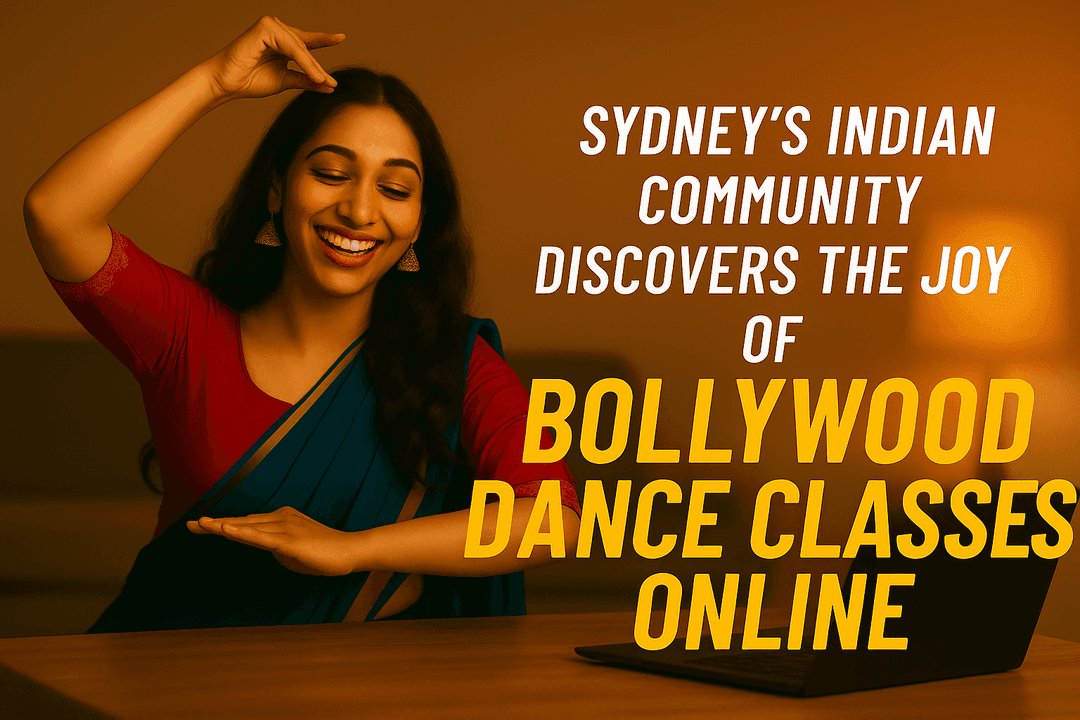 Sydney’s Indian Community Discovers the Joy of Bollywood Dance Classes Online