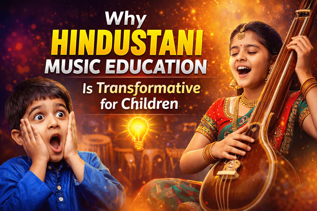 Why Hindustani Music Education Is Transformative for Children